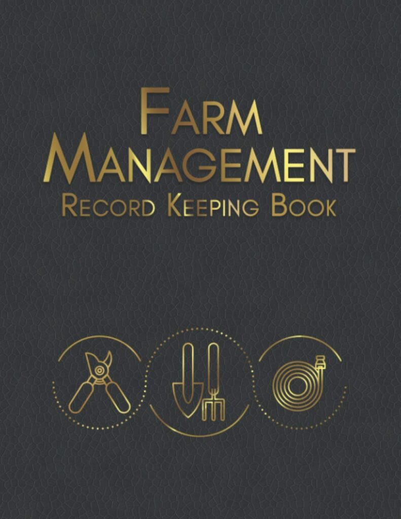 Farm Management Record Keeping Book: A Complete Planners And Organizer For Farmers, Farming Log Book, Farmers Ledger Book, Farm Record Keeping Book, ... Expense, Equipment All In One Notebook     Paperback – Organizer, January 9, 2021